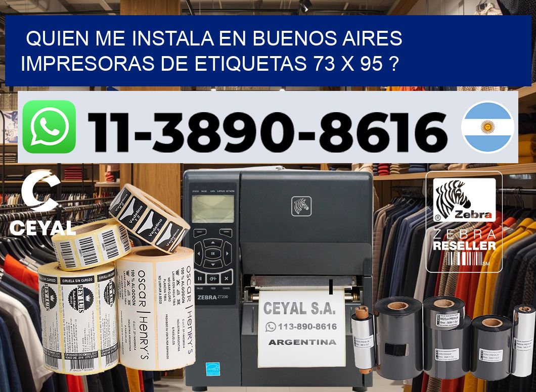 quien me instala en buenos aires impresoras de etiquetas 73 x 95 ?