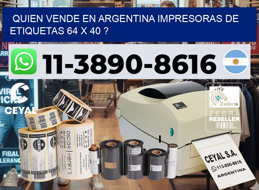 quien vende en argentina impresoras de etiquetas 64 x 40 ?
