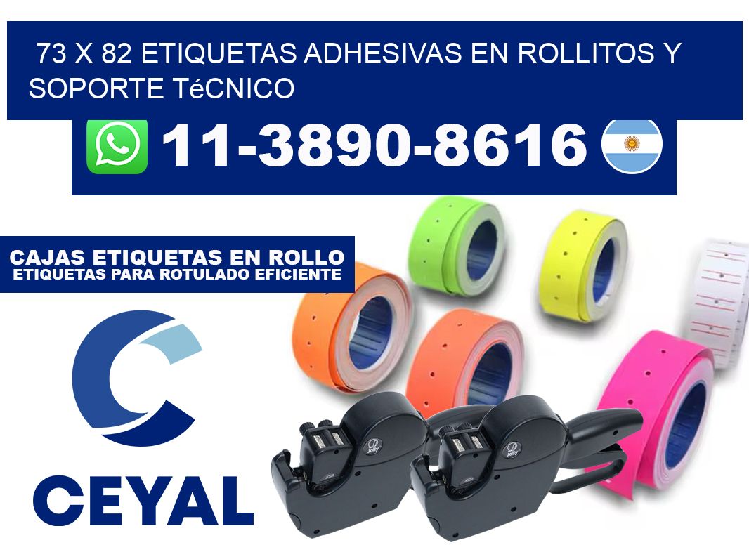 73 x 82 Etiquetas adhesivas en rollitos y soporte técnico