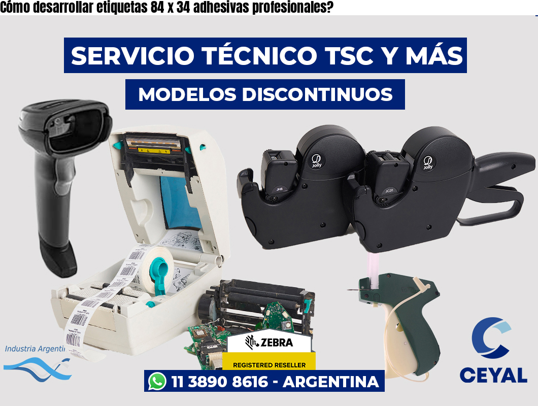 Cómo desarrollar etiquetas 84 x 34 adhesivas profesionales?