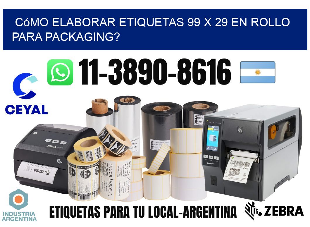 Cómo elaborar etiquetas 99 x 29 en rollo para packaging?