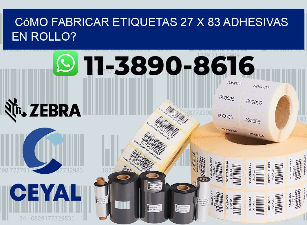 Cómo fabricar etiquetas 27 x 83 adhesivas en rollo?