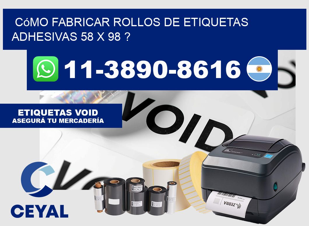 Cómo fabricar rollos de etiquetas adhesivas 58 x 98 ?