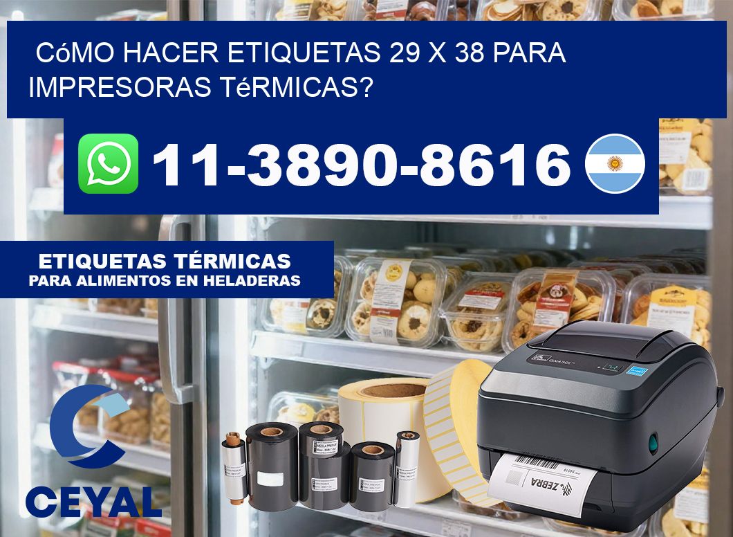 Cómo hacer etiquetas 29 x 38 para impresoras térmicas?