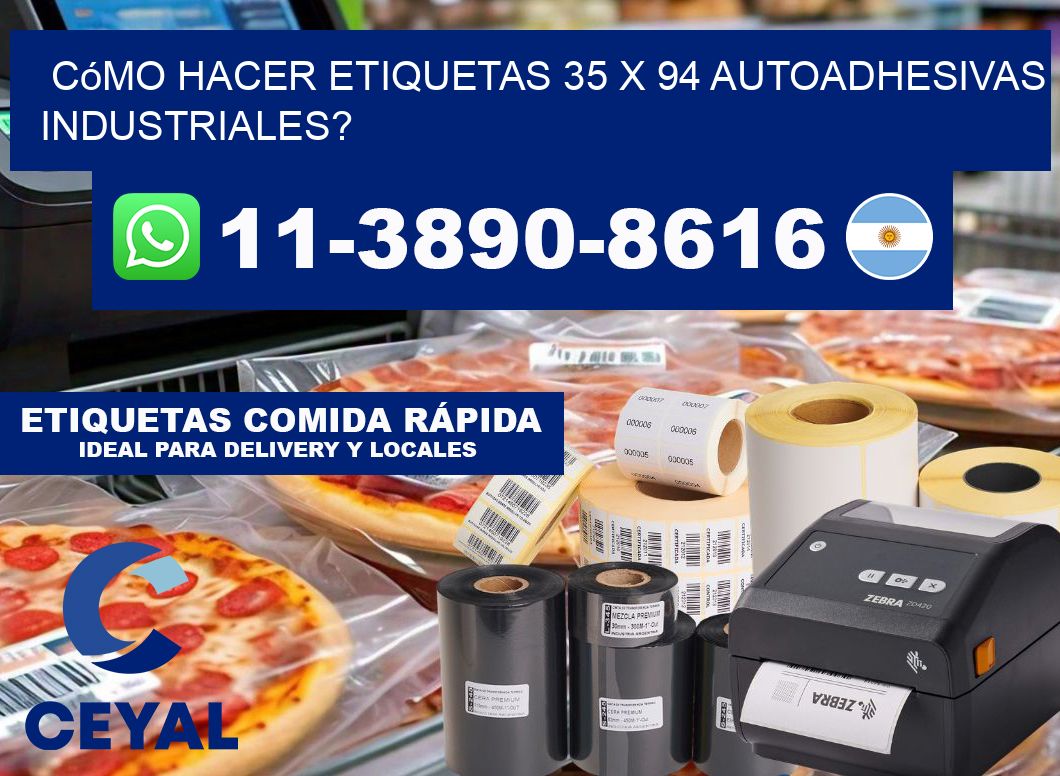 Cómo hacer etiquetas 35 x 94 autoadhesivas industriales?