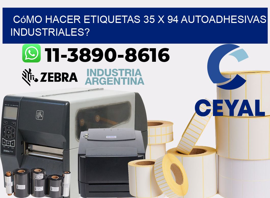 Cómo hacer etiquetas 35 x 94 autoadhesivas industriales?