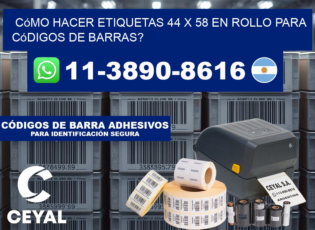 Cómo hacer etiquetas 44 x 58 en rollo para códigos de barras?