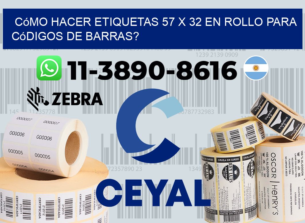 Cómo hacer etiquetas 57 x 32 en rollo para códigos de barras?