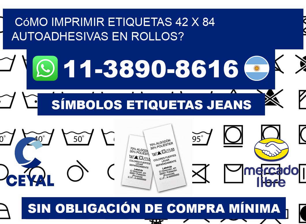 Cómo imprimir etiquetas 42 x 84 autoadhesivas en rollos?