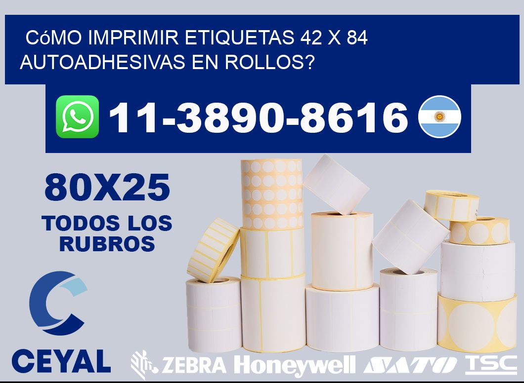 Cómo imprimir etiquetas 42 x 84 autoadhesivas en rollos?