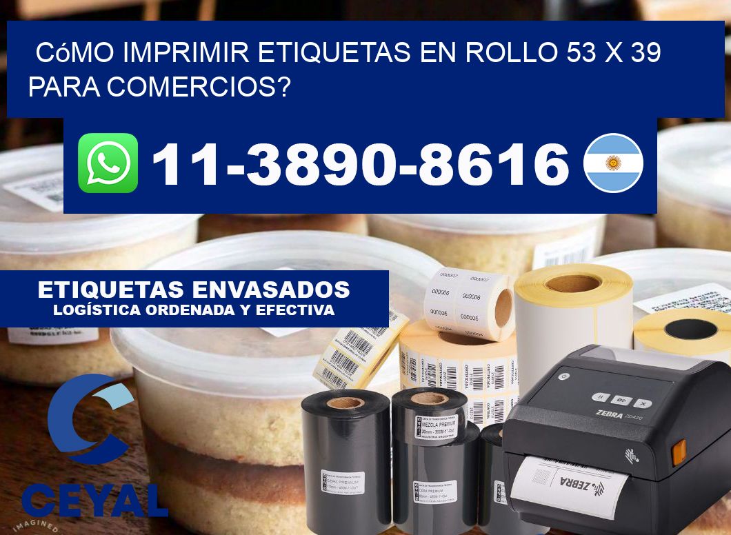 Cómo imprimir etiquetas en rollo 53 x 39 para comercios?