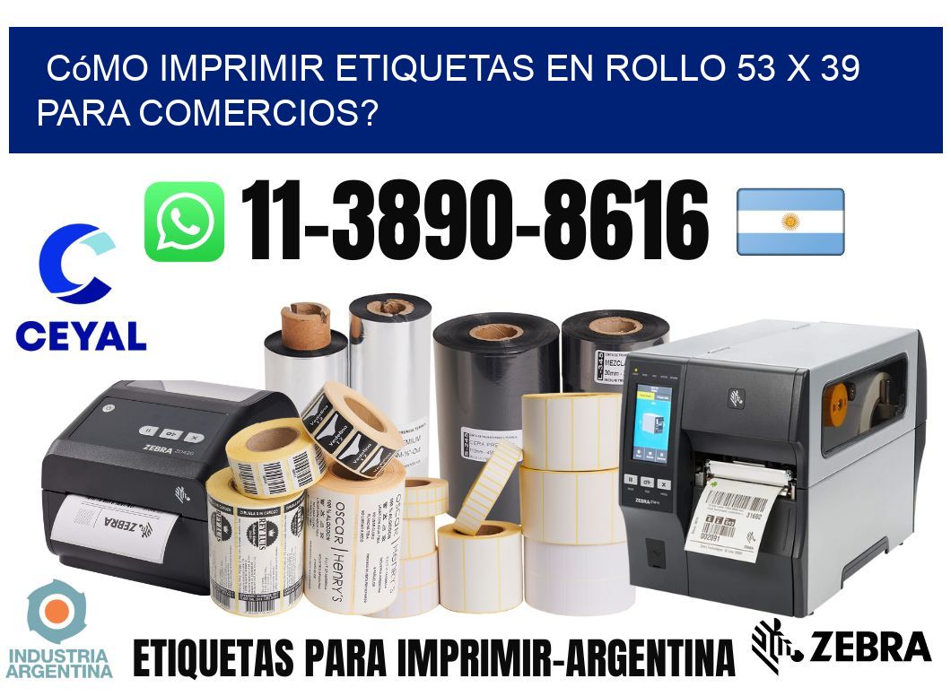 Cómo imprimir etiquetas en rollo 53 x 39 para comercios?