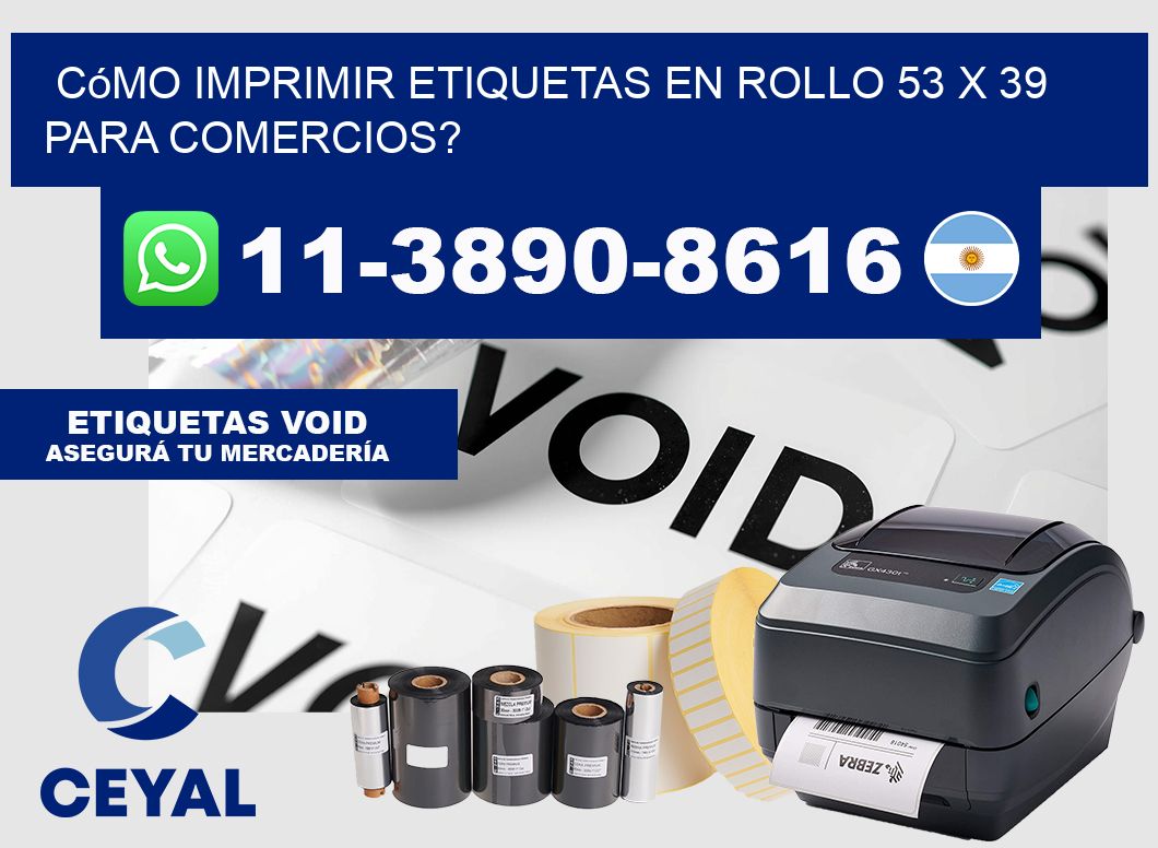 Cómo imprimir etiquetas en rollo 53 x 39 para comercios?