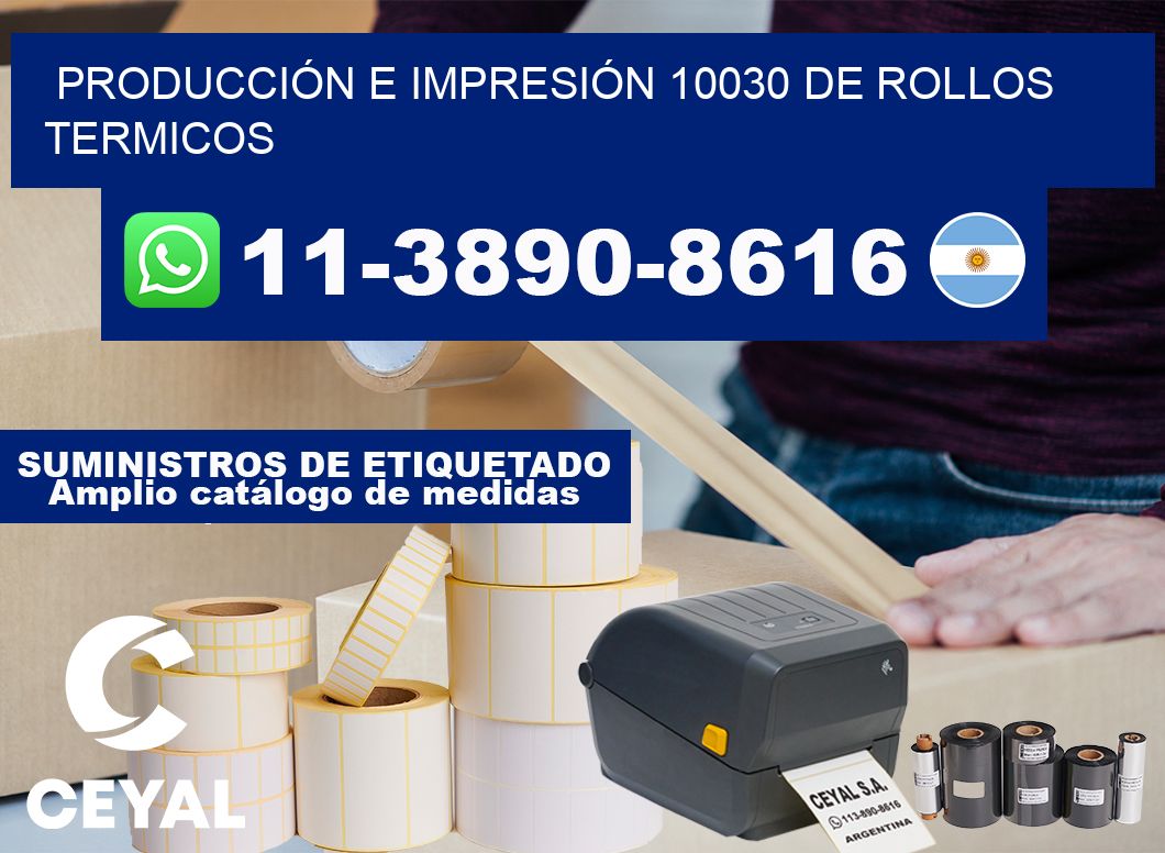 PRODUCCIÓN E IMPRESIÓN 10030 DE ROLLOS TERMICOS