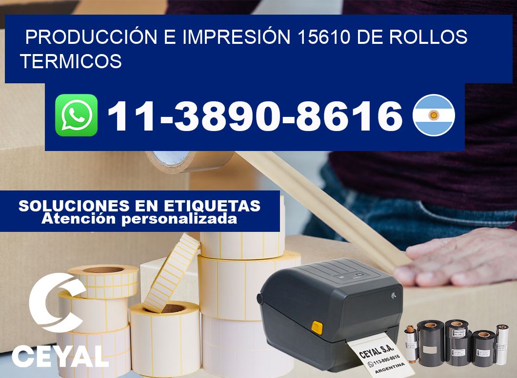 PRODUCCIÓN E IMPRESIÓN 15610 DE ROLLOS TERMICOS