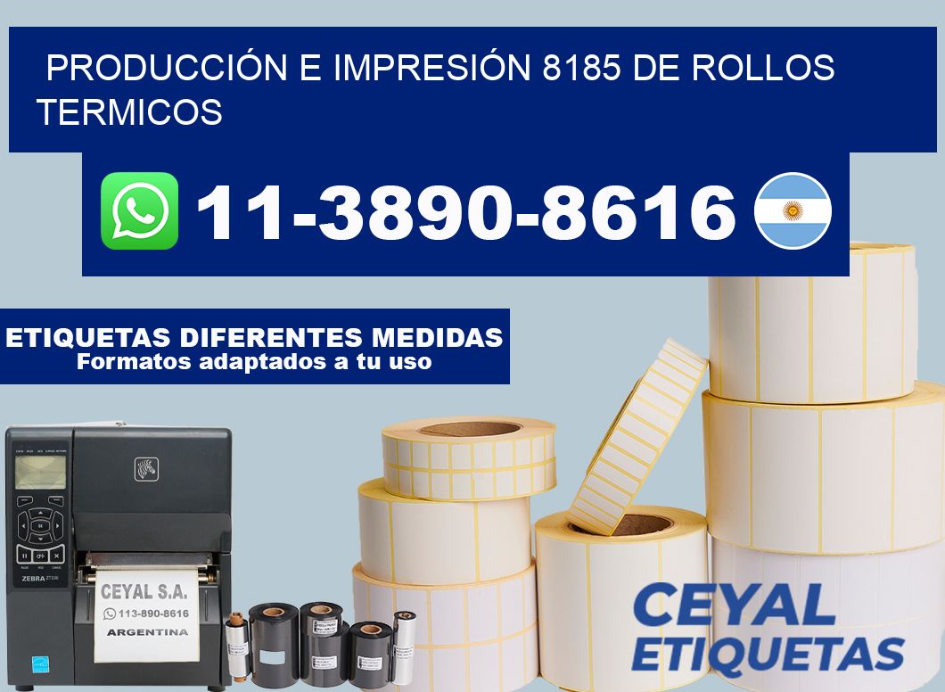 PRODUCCIÓN E IMPRESIÓN 8185 DE ROLLOS TERMICOS