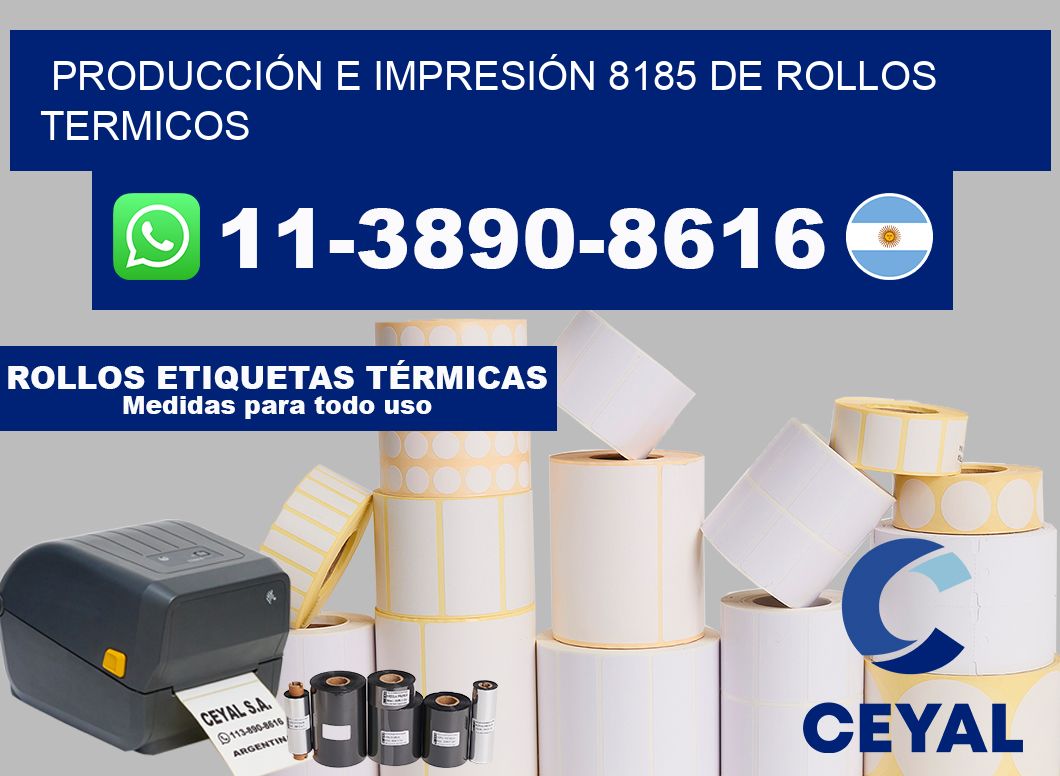 PRODUCCIÓN E IMPRESIÓN 8185 DE ROLLOS TERMICOS