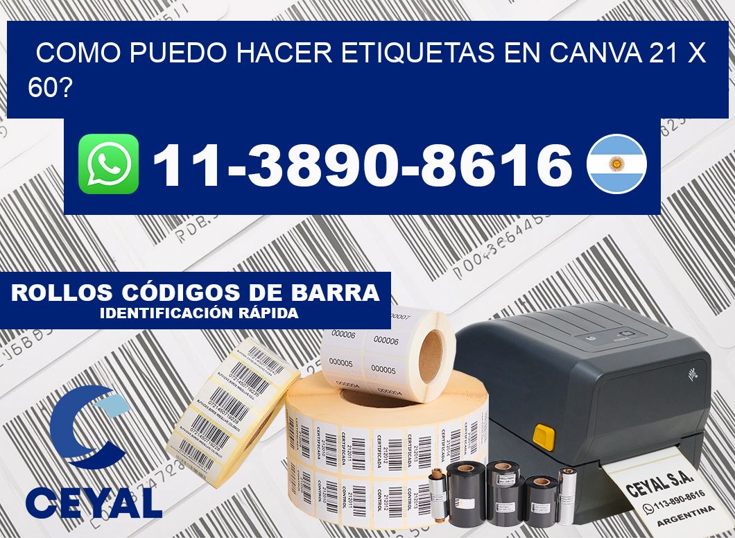 como puedo hacer etiquetas en canva 21 x 60?
