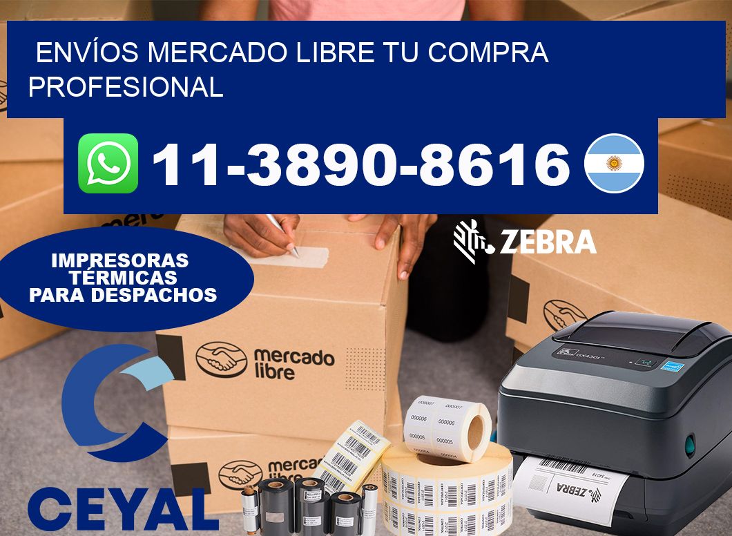 ENVÍOS MERCADO LIBRE Tu compra profesional