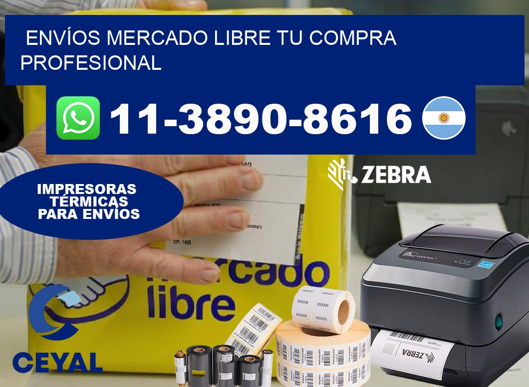 ENVÍOS MERCADO LIBRE Tu compra profesional
