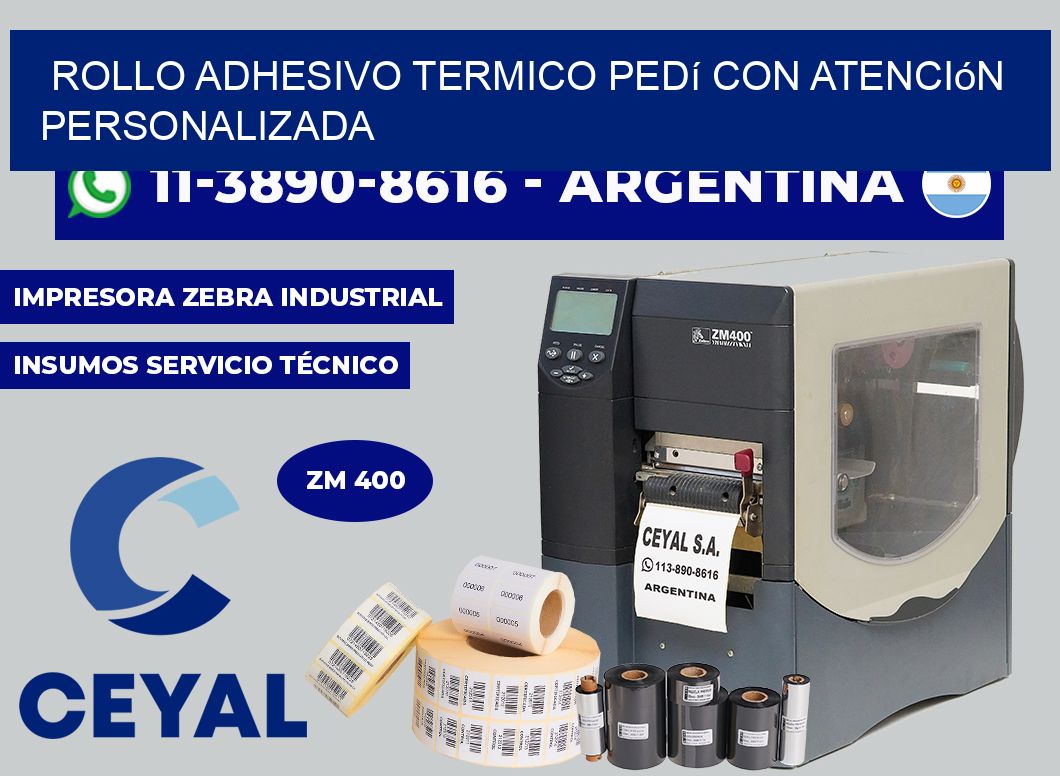 ROLLO ADHESIVO TERMICO Pedí con atención personalizada