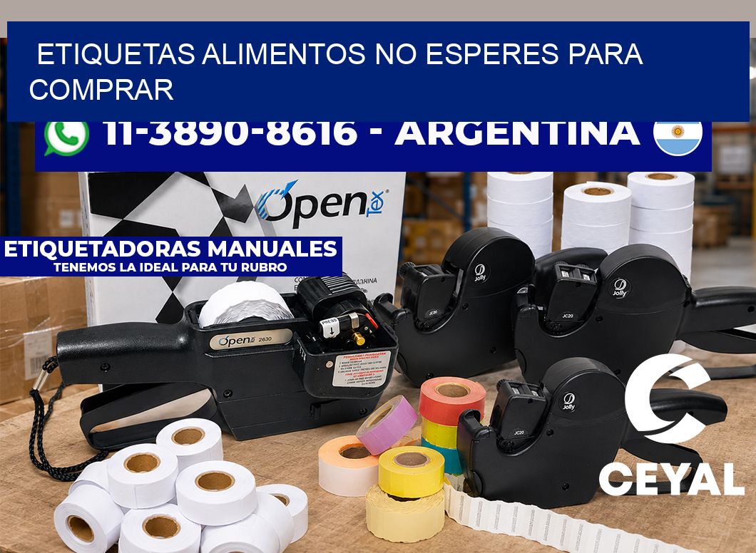 ETIQUETAS ALIMENTOS No esperes para comprar