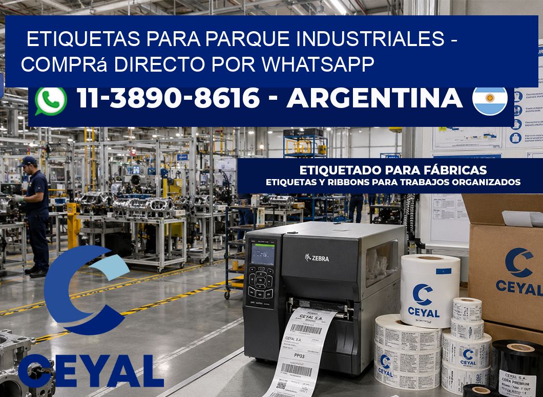 ETIQUETAS PARA PARQUE INDUSTRIALES - Comprá directo por WhatsApp