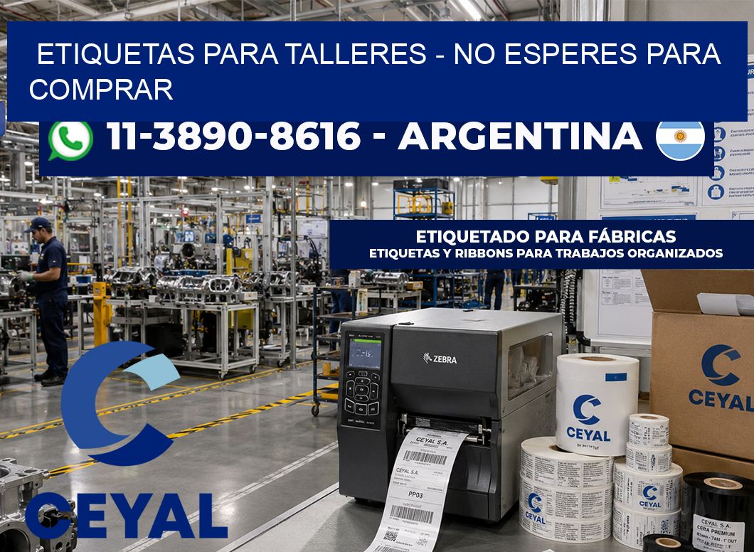 ETIQUETAS PARA TALLERES - No esperes para comprar