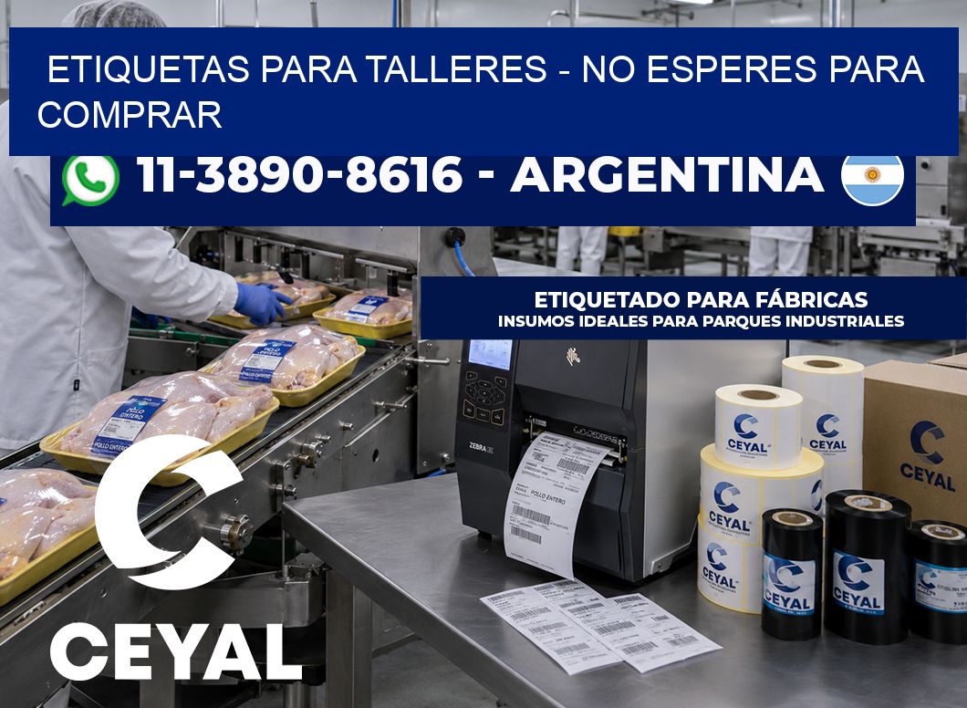 ETIQUETAS PARA TALLERES - No esperes para comprar