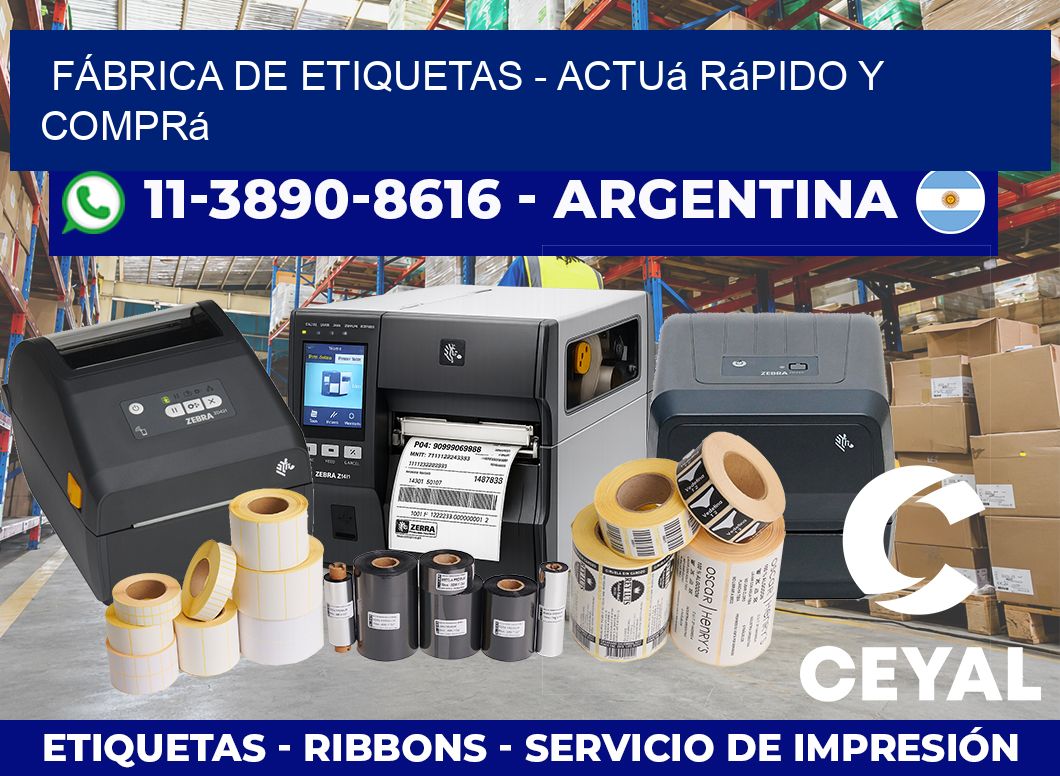 FÁBRICA DE ETIQUETAS – Actuá rápido y comprá
