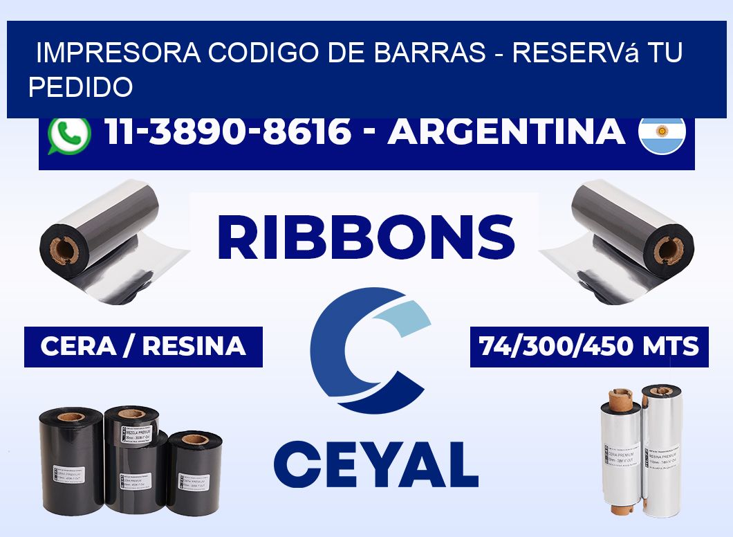 IMPRESORA CODIGO DE BARRAS - Reservá tu pedido