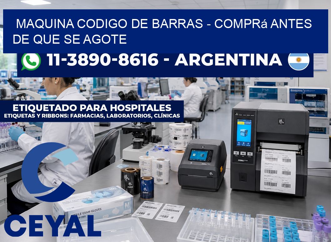 MAQUINA CODIGO DE BARRAS - Comprá antes de que se agote