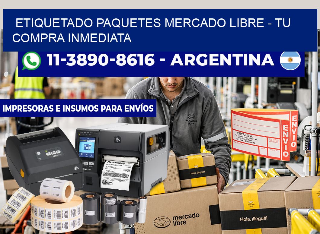 etiquetado paquetes mercado libre - Tu compra inmediata
